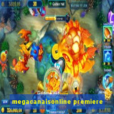 megacanaisonline premiere